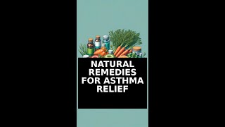 3 Natural Remedies for Asthma Relief