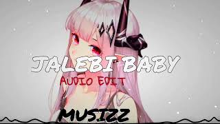 Jalebi Baby - Tesher [Edit Audio] {EDM PRO}