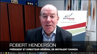 Nos partenaires témoignent: Rob Henderson, président et directeur général de BioTalent Canada