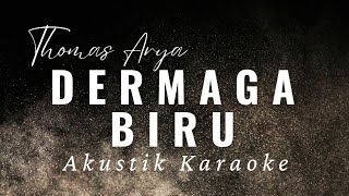 THOMAS ARYA - DERMAGA BIRU || KARAOKE AKUSTIK