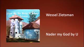 Wessel Zietsman - Nader my God by U