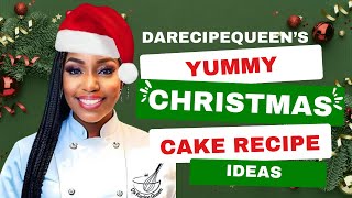 DaRecipeQueen’s Yummy Christmas Cake Recipe Ideas ( Part 1)