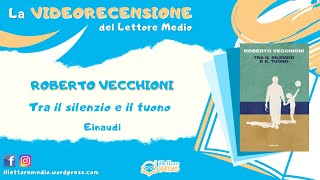 La videorecensione del Lettore Medio - Tra il silenzio e il tuono