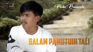 Pinki Prananda - Balam Pamutuih Tali (Official Music Video)