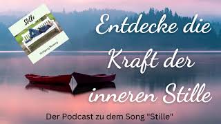 Frieden, Entspannung -  Entdecke die Kraft der inneren Stille - Podcast zum Song "Stille" - Blaesing