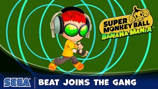 Super Monkey Ball Banana Mania | Beat Joins the Gang