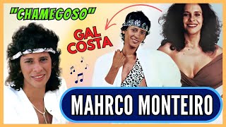 MAHRCO MONTEIRO E CHAMEGOSO, A PARCERIA DE SUCESSO COM A CANTORA GAL COSTA 🎶