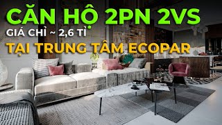 Căn hộ 2PN 2VS tại Ecopark|Dự án Sky Oasis-Solforest-HavenPark