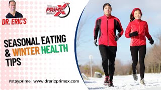 Dr. Eric - the fitness physician - Seasonal Eating & Winter Health Tips