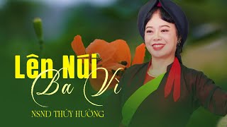 Lên Núi Ba Vì - NSND Thúy Hường | Dân Ca Quan Họ Bắc Ninh - Hát Chay