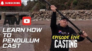 LEARN HOW TO PENDULUM CAST EPISODE FIVE : CASTING | SEA FISHING UK