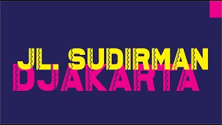 SUDIRMAN STREET