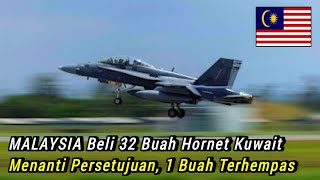 ✅ Malaysia Membeli 32 Buah F/A-18 Hornet Kuwait, 1 Buah Jet Pejuang Hornet Kuwait Jatuh