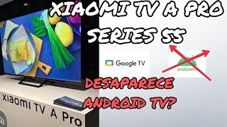 XIAOMI TV A PRO SERIES 55 MUERE ANDROID TV?