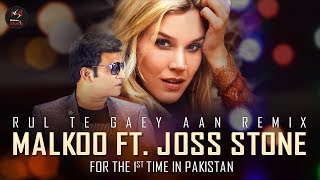 Rul Te Gaey Aan Remix With Joss Stone And Malkoo Ft.