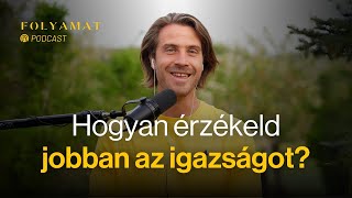 Hogyan ismerd fel a hazugságot és válaszd helyette az igazságot? 🎙️ Folyamat Podcast