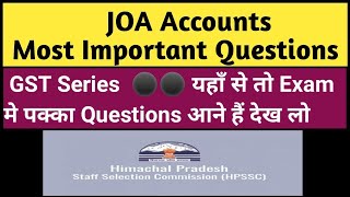 JOA Accounts Important Questions ⚫ GST 3 ⚫ GST Questions ⚫ HPSSC JOA Accounts Questions ⚫ SS Family