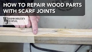 How to Repair Project Parts with Scarf Joints | Woodworking