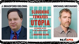 Slouching Towards Utopia By J. Bradford DeLong