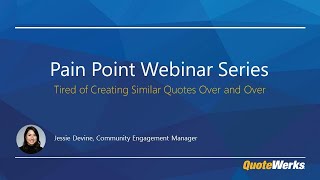 Tired of Creating Similar Quotes Over and Over? | QuoteWerks Pain Point Webinar Series