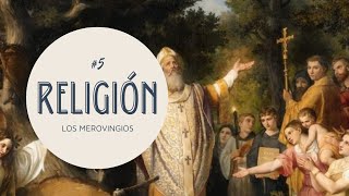 5  La Religión de los Merovingios.