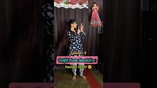 Navratri Outfit From Scratch /Episode - 8 #ytshorts #trending #navratri #navratrispecial #fashion