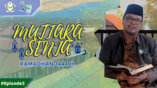 Mutiara Senja Ramadhan 1444 H. | Episode 3 - Oleh Ust. Febry Suprapto, M.Pd.I