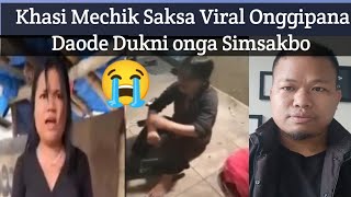 Khasi Mechik Saksa Viral Onggipana Daode Dukni onga Simsakbo