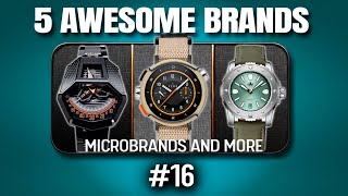 5 microbrand watches to (re)discover Part 16 - Presentation and opinions