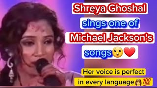 Shreya Ghoshal sings one of Michael Jackson's songs😲❤️ Her voice even in English is so perfect💯👌