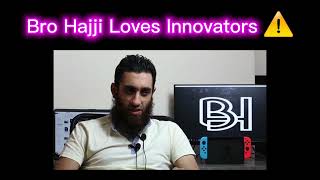 Bro Hajji Loves Innovators ⚠️