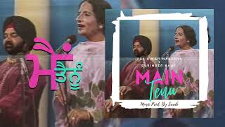 ਮੈਂ ਤੈਨੂੰ  MAIN TENU - ASA SINGH MASTANA x SURINDER KAUR x SARAB @heresarab