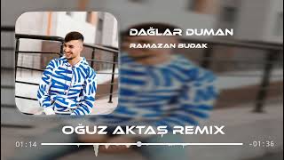 Ramazan Budak - Dağlar Duman (Oğuz Aktaş Remix) | Sen Yoksun Ya Dağlar Duman