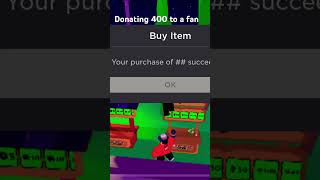 Donating 400 robux to a fan