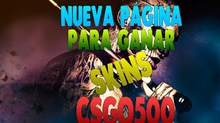 NUEVA PÁGINA PARA GANAR SKINS - CSGO500 - TrickShooter2606