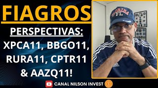 🌟XPCA11, RURA11, BBGO11, CPTR11 & AAZQ11! QUAIS AS PERSPECTIVAS PARA ESTES FIAGROS?E OS DIVIDENDOS?