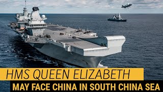 HMS Queen Elizabeth to confront CHINA in the South China Sea