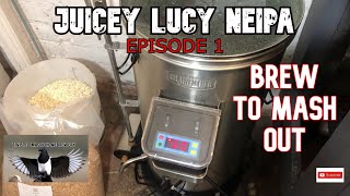 EPISODE 1-JUICEY LUCY NEIPA-BREW TO MASH OUT.