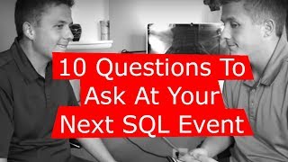 10 Questions to Ask At Your Next SQL Event