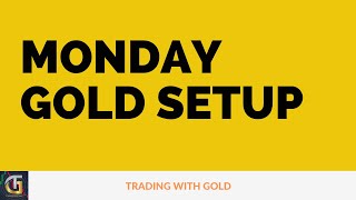 Monday Gold Setup