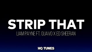 Liam Payne ft. Quavo & Ed Sheeran - Strip That Down (Audio/Lyrics) 🎵 | baby | yeah yeah yeah yeah