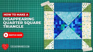 How to make a Disappearing quarter square triangle (QST)