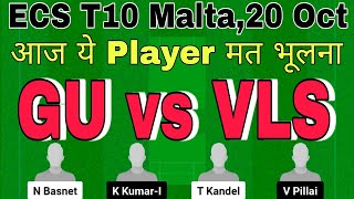 gu vs vls dream11 prediction today.gu vs vls dream11.gu vs vls t10.ecs malta t10 dream11 team today