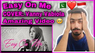 Easy On Me - ADELE COVER VANNY VABIOLA | Pakistani Reaction