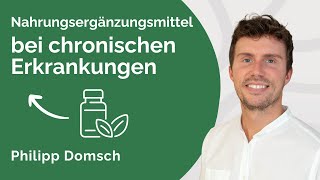 Nahrungsergänzungsmittel bei chronischen Erkrankungen – Interview mit Philipp Domsch