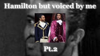 Hamilton but voiced by me pt.2/Guns And Ships