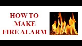 How to make Fire Alarm circuit | Fire Detector | Heat Detector | DIY Project| Science Project