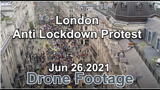 London Anti Lockdown Protest with Eye in the Sky - Jun 26.2021