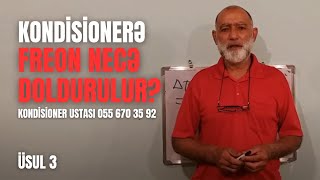 Dərs 158 / Kondisionerə freonu necə doldurmaq olar? / Üsul 3 / Kondisioner ustası 055 670 35 92