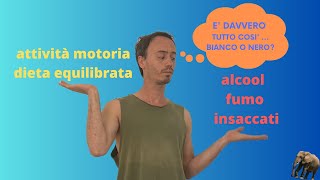 Comportamenti SALUTARI e comportamenti DANNOSI (un video lungo, noioso e un po' controverso)